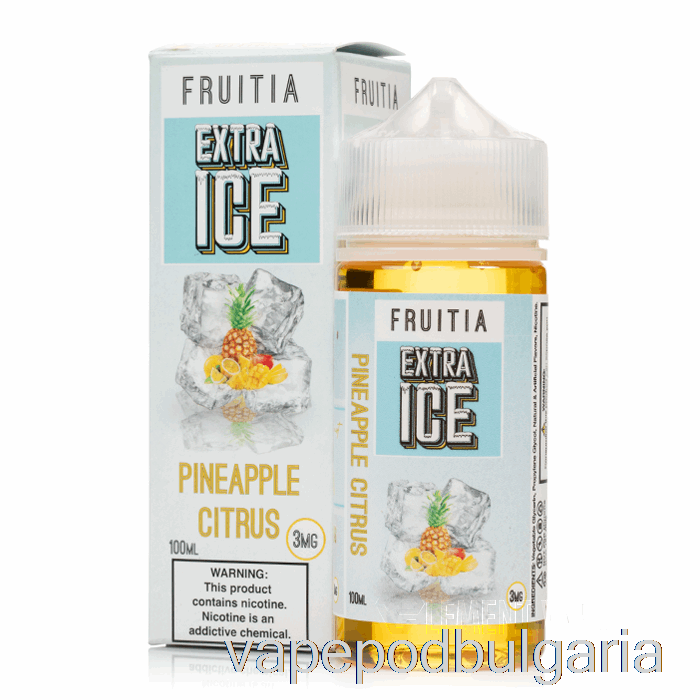 Vape Течности ананас цитрус - допълнителен лед - Fruitia - 100ml 3mg